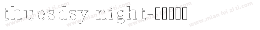 thuesdsy night字体转换